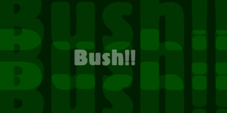 Bush!! font preview