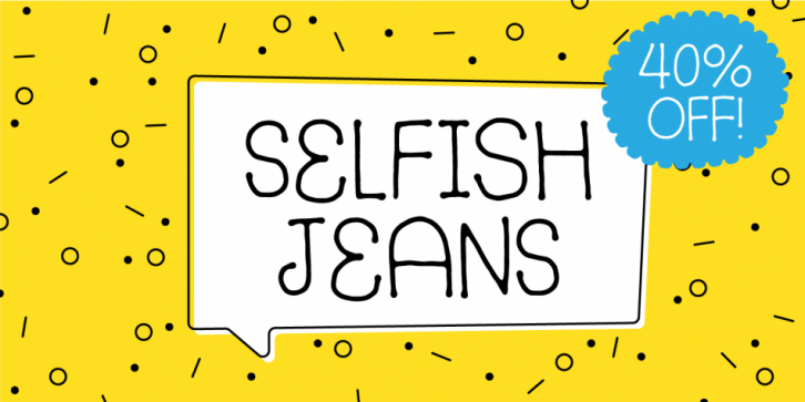 Selfish Jeans font preview