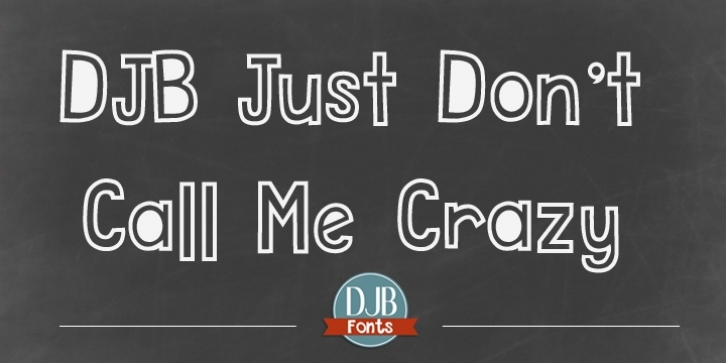 DJB Just Don't Call Me Crazy font preview