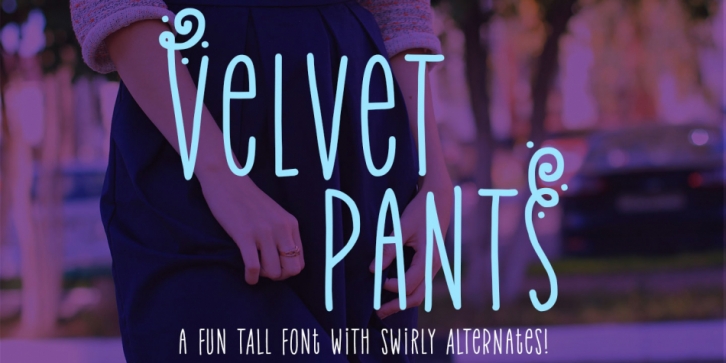 Velvet Pants font preview