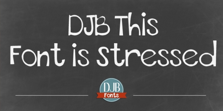 DJB This Font Is Stressed font preview
