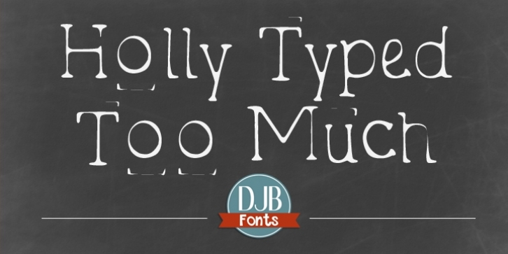 DJB Holly Typed Too Much font preview